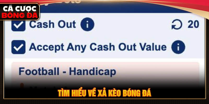 Tìm hiểu về xả kèo bóng đá 